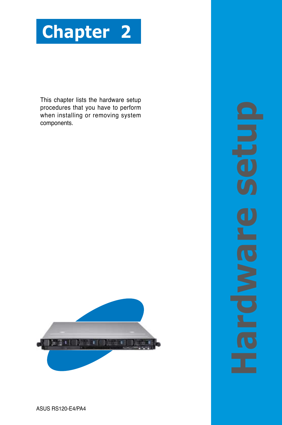 Hardware se tup, Chapter 2 | Asus RS120-E4/PA4 User Manual | Page 17 / 174