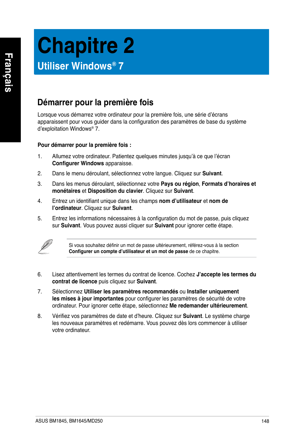 Chapitre 2, Utiliser windows® 7, Démarrer pour la première fois | Utiliser windows, Fra nç ais fr an ça is | Asus BM1845 User Manual | Page 150 / 644