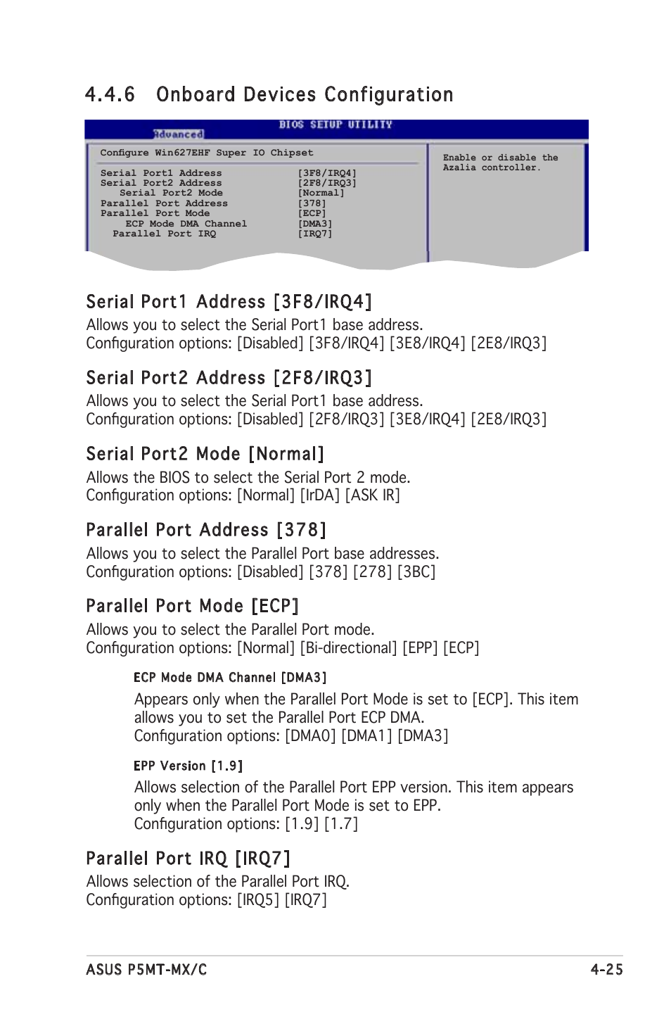 6 onboard devices configuration, Serial port1 address [3f8/irq4, Serial port2 address [2f8/irq3 | Serial port2 mode [normal, Parallel port address [378, Parallel port mode [ecp, Parallel port irq [irq7 | Asus P5MT-MX/C User Manual | Page 83 / 156