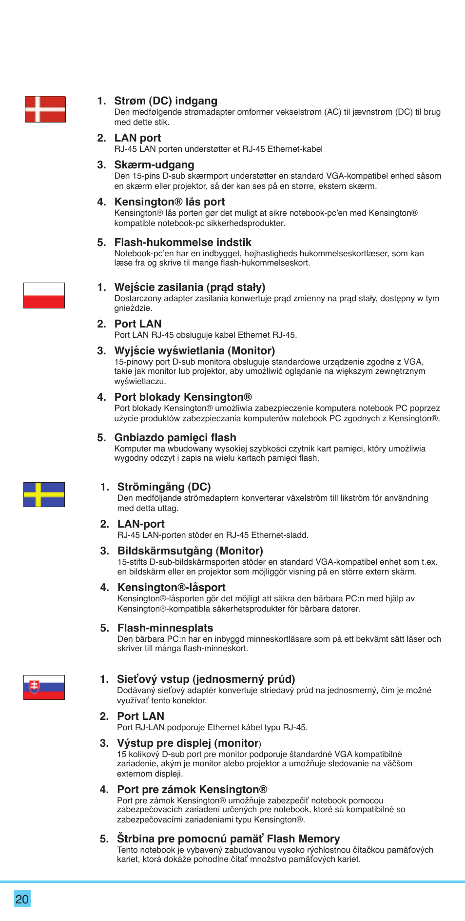 Strøm (dc) indgang, Lan port, Skærm-udgang | Kensington® lås port, Flash-hukommelse indstik, Wejście zasilania (prąd stały), Port lan, Wyjście wyświetlania (monitor), Port blokady kensington, Gnbiazdo pamięci flash | Asus S121 User Manual | Page 20 / 20