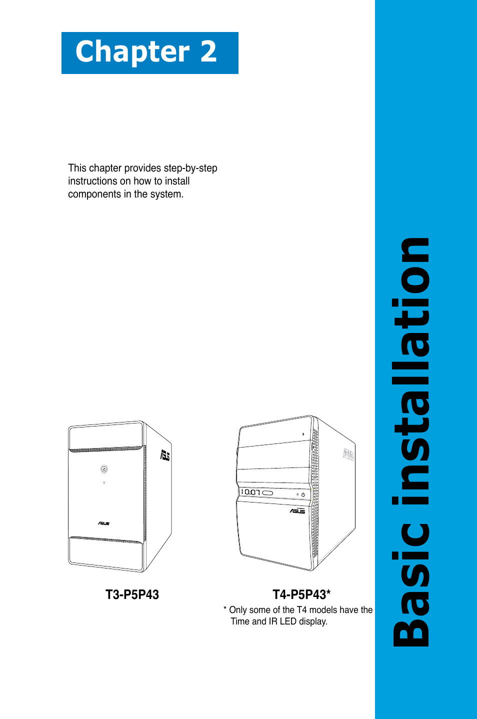 Chapter 2: basic installation, Basic installation, Chapter 2 | Asus T4-P5P43 User Manual | Page 21 / 108