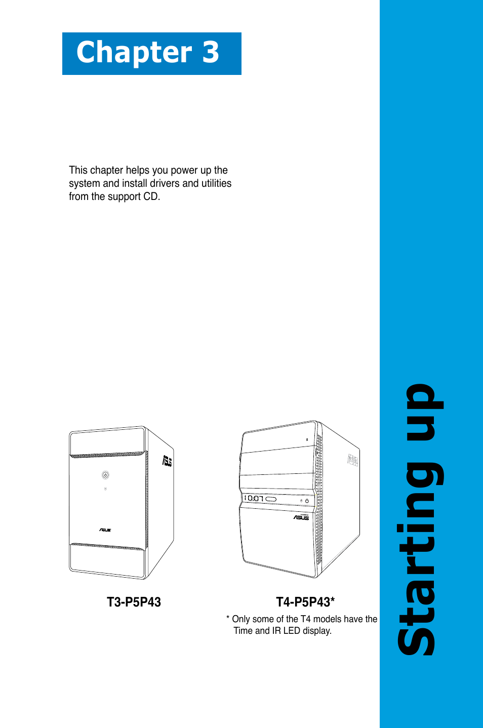 Chapter 3: starting up, Starting up, Chapter 3 | Asus T4-P5P43 User Manual | Page 43 / 108