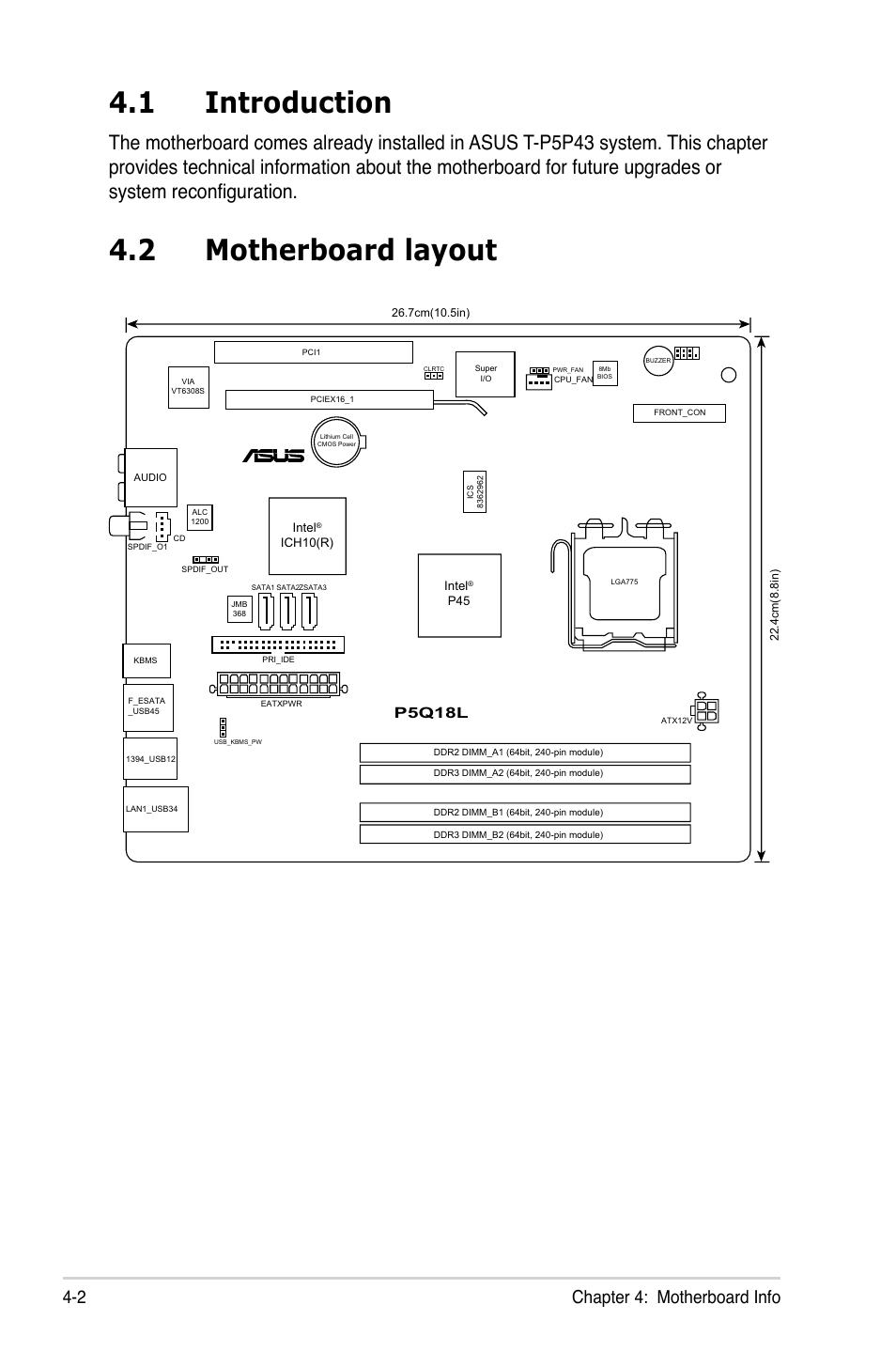 1 introduction, 2 motherboard layout, Introduction -2 | Motherboard layout -2, 2 chapter 4: motherboard info, P5q18l | Asus T4-P5P43 User Manual | Page 60 / 108