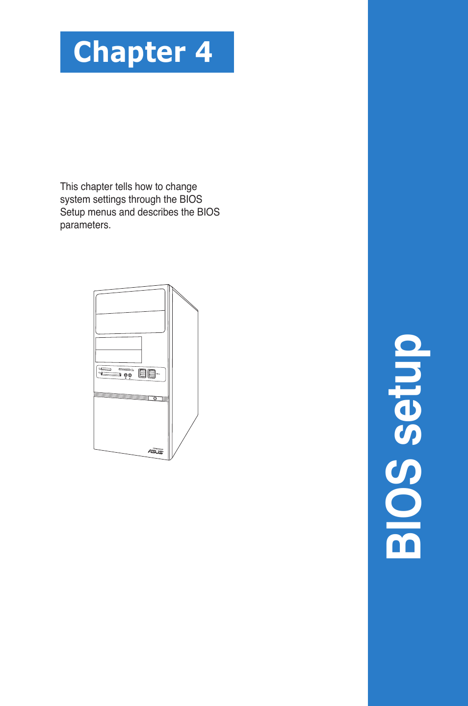 Bios setup, Bios.setup, Bios .setup | Chapter 4 | Asus V6-P5G31E User Manual | Page 39 / 70