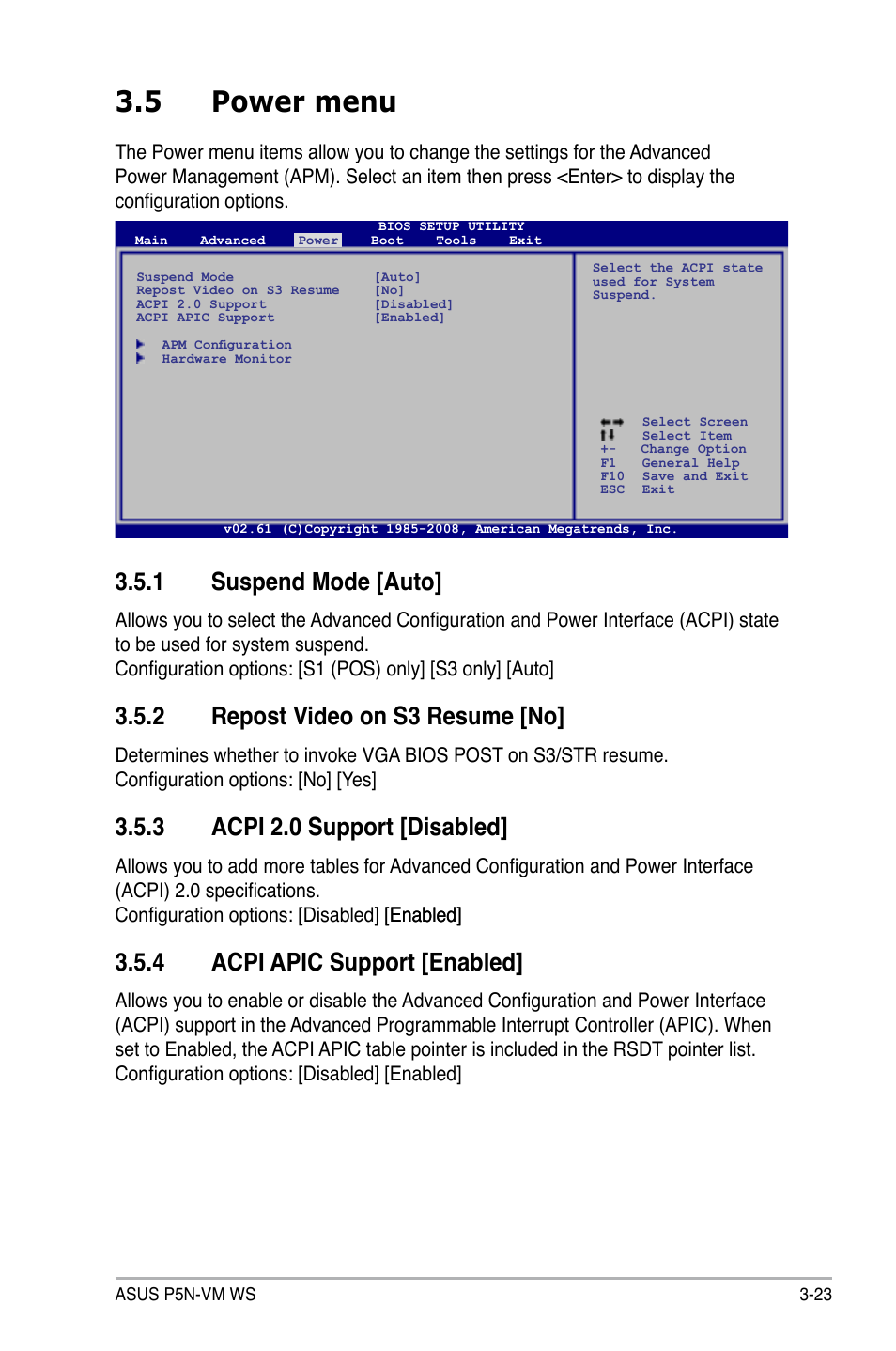 5 power menu, 1 suspend mode [auto, 2 repost video on s3 resume [no | 3 acpi 2.0 support [disabled, 4 acpi apic support [enabled, Power menu -23 3.5.1, Suspend mode -23, Repost video on s3 resume -23, Acpi 2.0 support -23, Acpi apic support -23 | Asus P5N-VM WS User Manual | Page 77 / 122