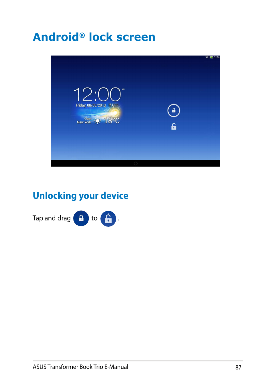 Android® lock screen, Unlocking your device, Android | Lock screen | Asus TX201LA User Manual | Page 87 / 154