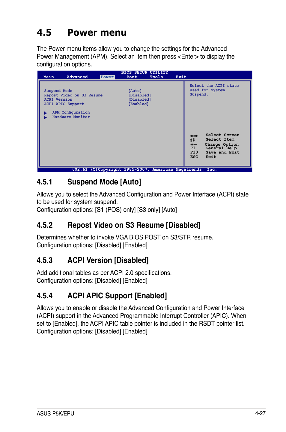 5 power menu, 1 suspend mode [auto, 2 repost video on s3 resume [disabled | 3 acpi version [disabled, 4 acpi apic support [enabled, Power menu -27 4.5.1, Suspend mode [auto] -27, Repost video on s3 resume [disabled] -27, Acpi version [disabled] -27, Acpi apic support [enabled] -27 | Asus P5K/EPU User Manual | Page 91 / 150