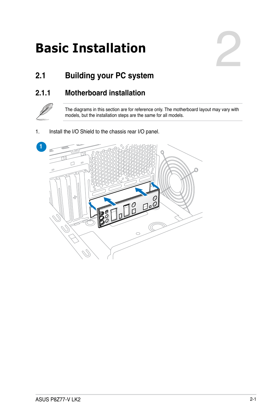 Basic installation, 1 building your pc system, 1 motherboard installation | Building your pc system -1 2.1.1, Motherboard installation -1 | Asus P8Z77-V LK2 User Manual | Page 43 / 156