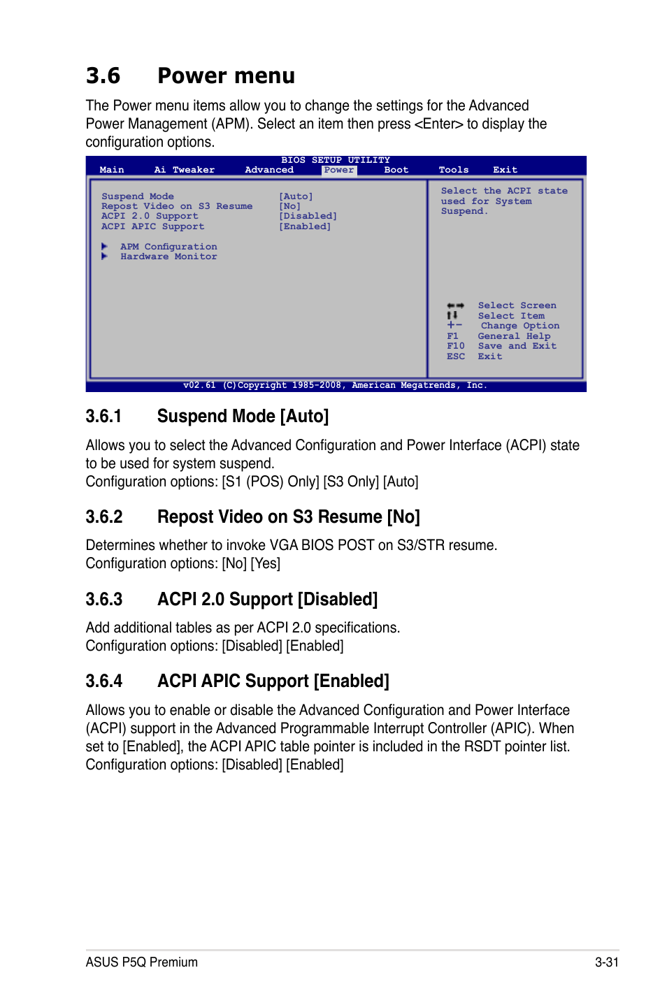 6 power menu, 1 suspend mode [auto, 2 repost video on s3 resume [no | 3 acpi 2.0 support [disabled, 4 acpi apic support [enabled, Power menu -31 3.6.1, Suspend mode -31, Repost video on s3 resume -31, Acpi 2.0 support -31, Acpi apic support -31 | Asus P5Q Premium User Manual | Page 103 / 196