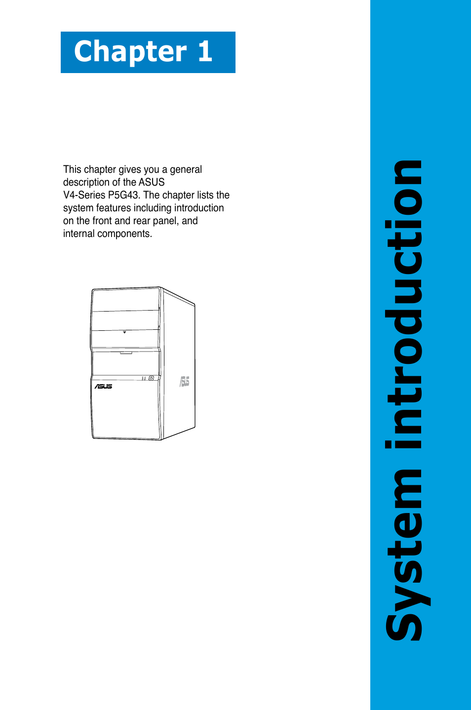 System introduction, Chapter 1 | Asus V4-P5G43 User Manual | Page 13 / 110