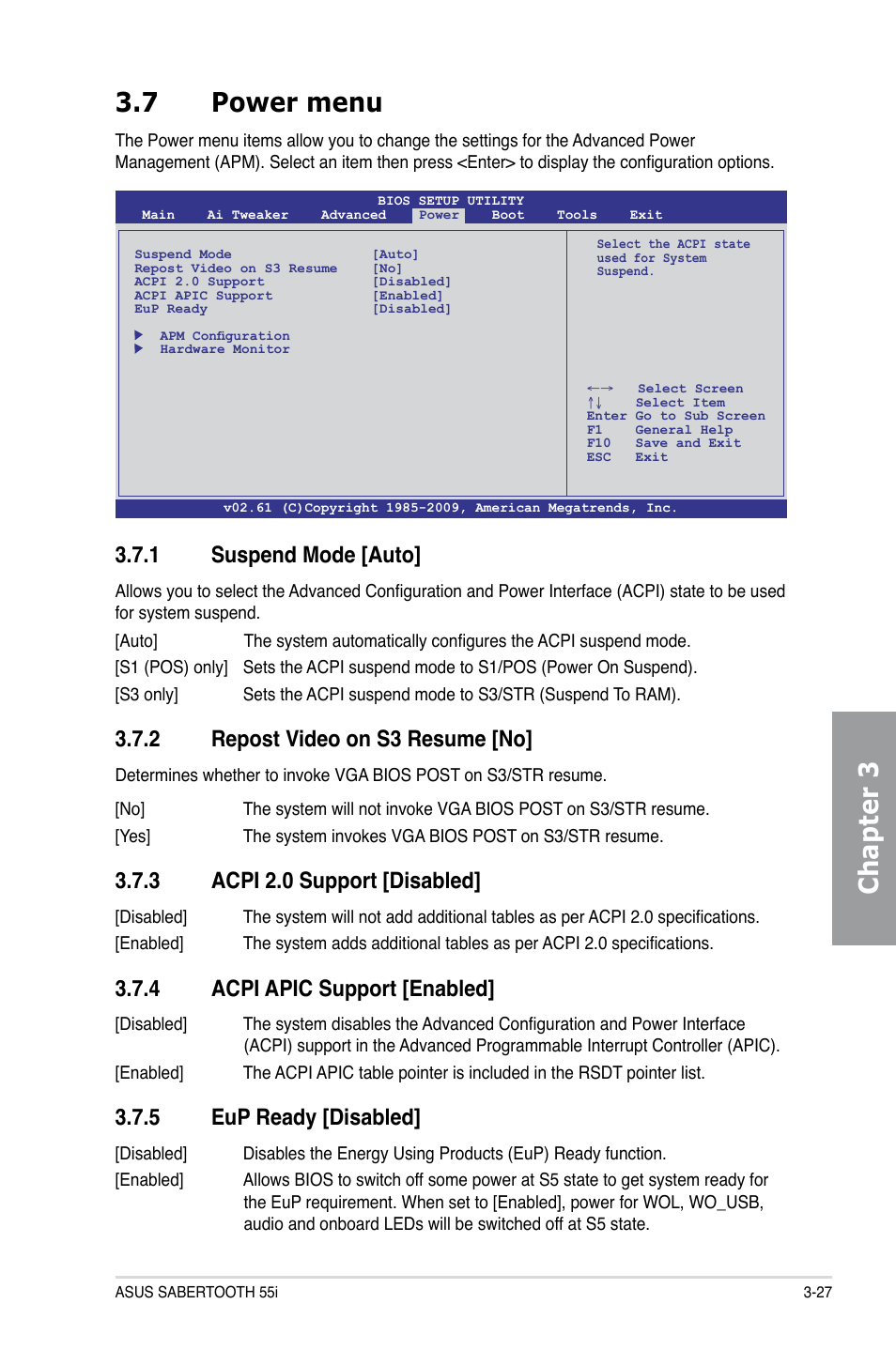 7 power menu, 1 suspend mode [auto, 2 repost video on s3 resume [no | 3 acpi 2.0 support [disabled, 4 acpi apic support [enabled, 5 eup ready [disabled, Power menu -27 3.7.1, Suspend mode [auto] -27, Repost video on s3 resume [no] -27, Acpi 2.0 support [disabled] -27 | Asus Sabertooth 55i User Manual | Page 89 / 124