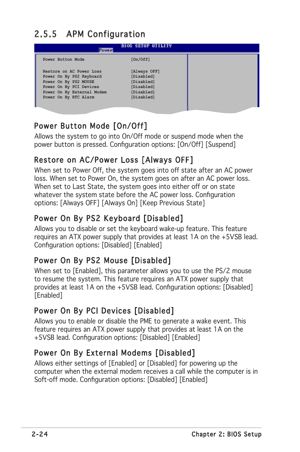 5 apm configuration, Power button mode [on/off, Restore on ac/power loss [always off | Power on by ps2 keyboard [disabled, Power on by ps2 mouse [disabled, Power on by pci devices [disabled, Power on by external modems [disabled | Asus A8S-X User Manual | Page 64 / 78