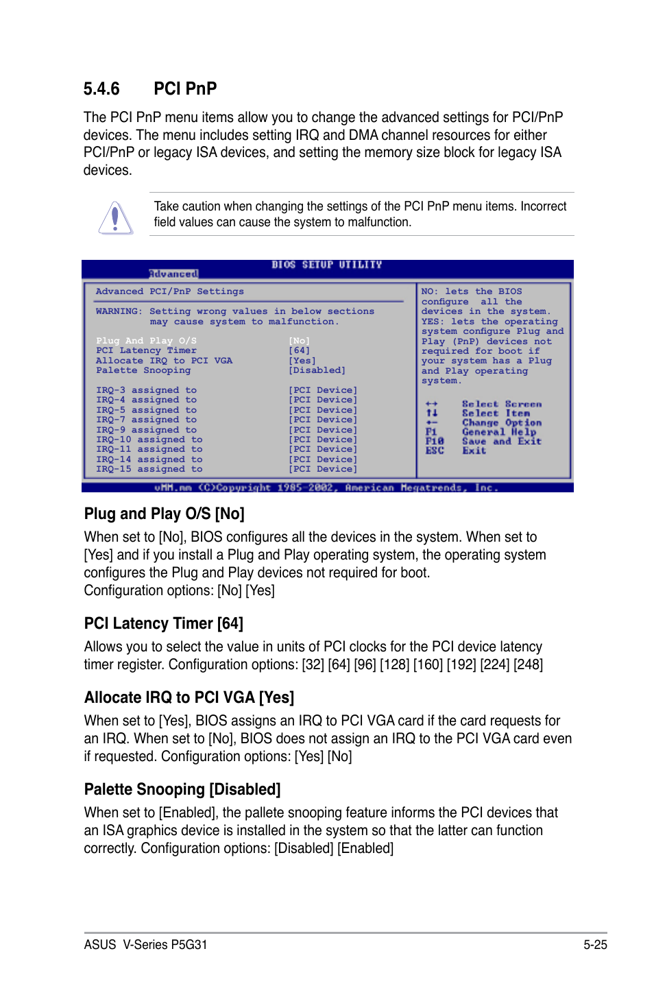 6 pci pnp, Plug and play o/s [no, Pci latency timer [64 | Allocate irq to pci vga [yes, Palette snooping [disabled | Asus V3-P5G31 User Manual | Page 90 / 99