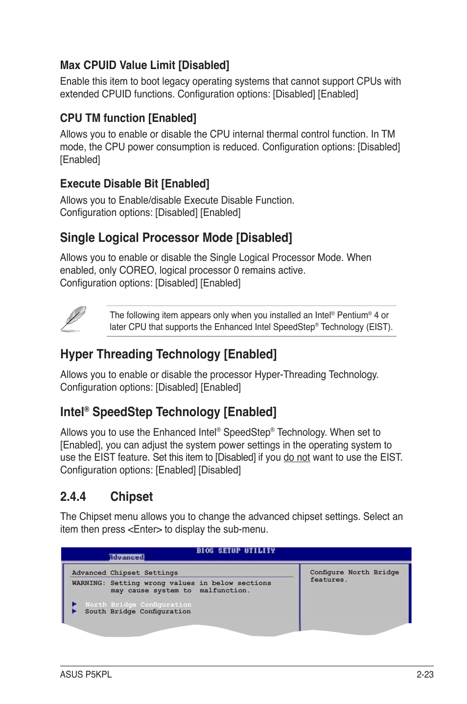 4 chipset, Single logical processor mode [disabled, Hyper threading technology [enabled | Intel, Speedstep technology [enabled, Max cpuid value limit [disabled, Cpu tm function [enabled, Execute disable bit [enabled | Asus P5KPL User Manual | Page 71 / 94