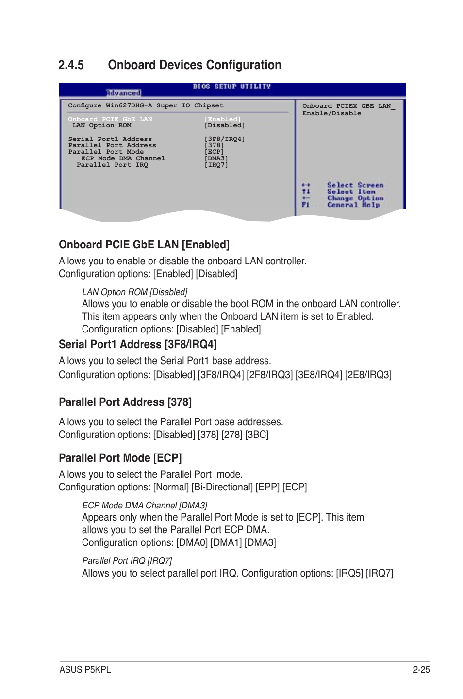 5 onboard devices configuration, Onboard pcie gbe lan [enabled, Serial port1 address [3f8/irq4 | Parallel port address [378, Parallel port mode [ecp | Asus P5KPL User Manual | Page 73 / 94