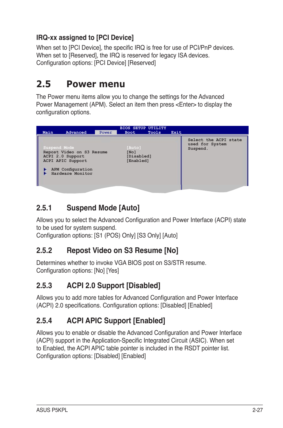 5 power menu, 1 suspend mode [auto, 2 repost video on s3 resume [no | 3 acpi 2.0 support [disabled, 4 acpi apic support [enabled, Irq-xx assigned to [pci device | Asus P5KPL User Manual | Page 75 / 94