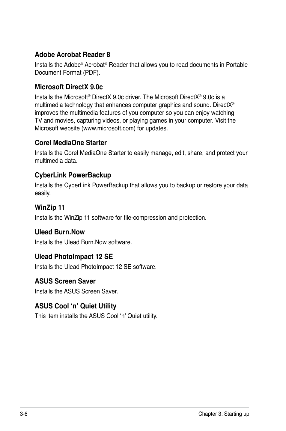 Adobe acrobat reader 8, Microsoft directx 9.0c, Corel mediaone starter | Cyberlink powerbackup, Winzip 11, Ulead burn.now, Ulead photoimpact 12 se, Asus screen saver, Asus cool ‘n’ quiet utility | Asus V3-M3N8200 User Manual | Page 48 / 108