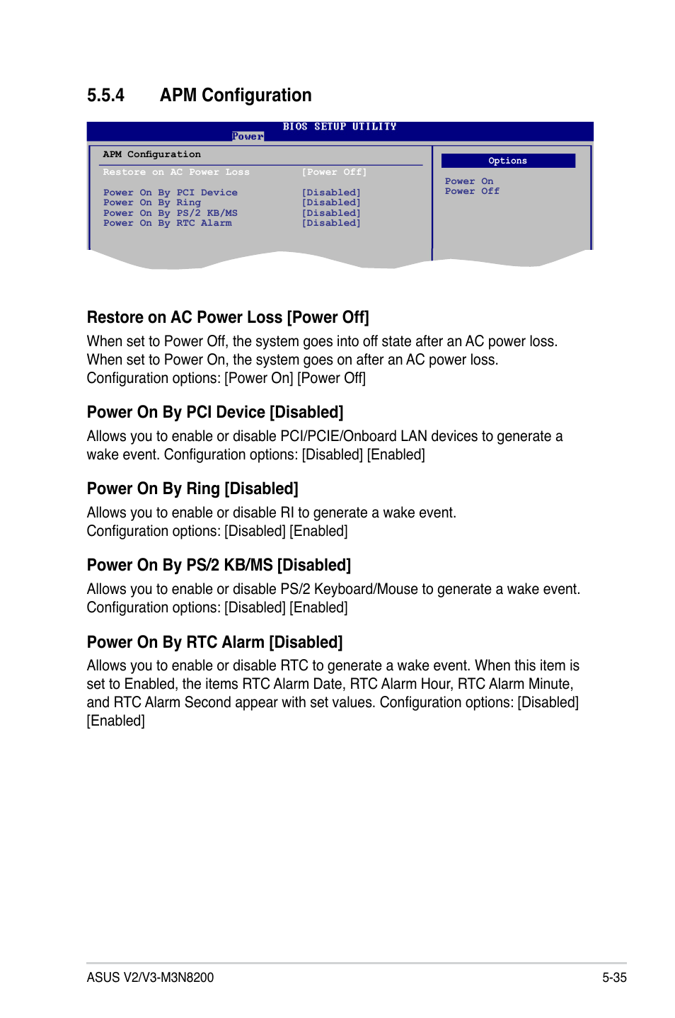 4 apm configuration, Restore on ac power loss [power off, Power on by pci device [disabled | Power on by ring [disabled, Power on by ps/2 kb/ms [disabled, Power on by rtc alarm [disabled | Asus V3-M3N8200 User Manual | Page 99 / 108