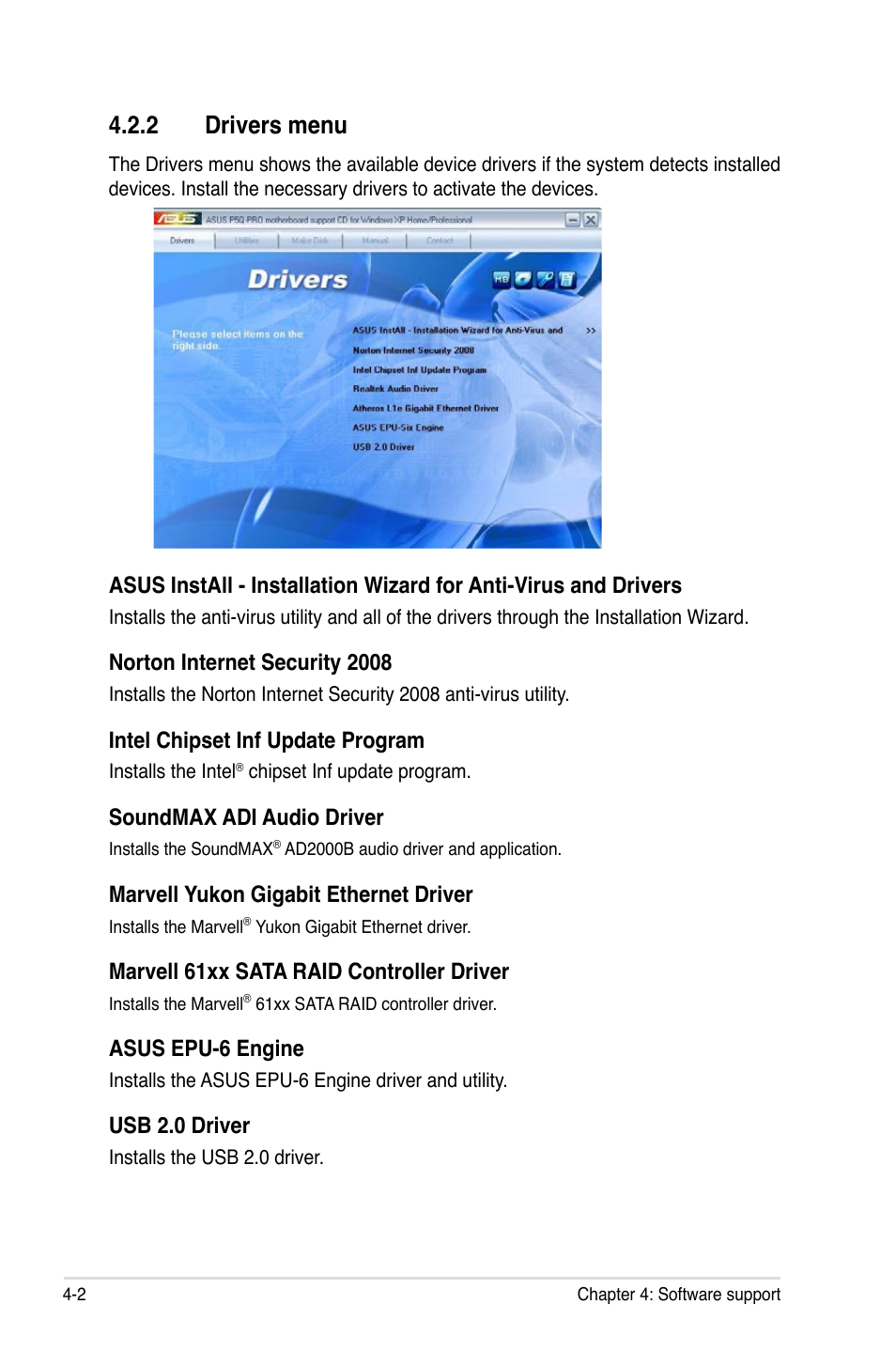 2 drivers menu, Norton internet security 2008, Intel chipset inf update program | Soundmax adi audio driver, Marvell yukon gigabit ethernet driver, Marvell 61xx sata raid controller driver, Asus epu-6 engine, Usb 2.0 driver | Asus P5Q PRO User Manual | Page 114 / 180