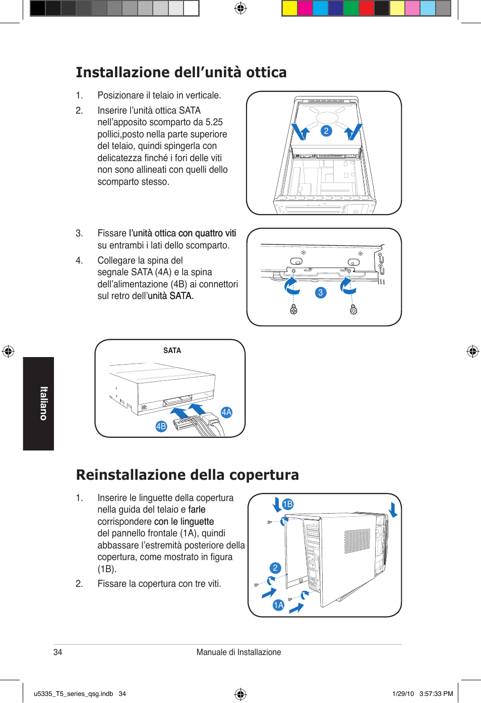 Installazione dell’unità ottica, Reinstallazione della copertura | Asus T5-P5G41E User Manual | Page 34 / 82