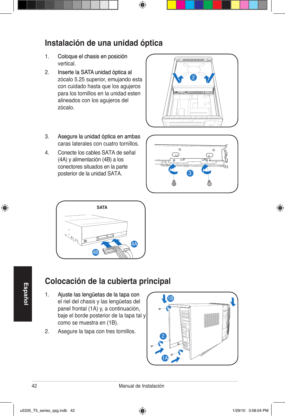 Instalación de una unidad ó�tica, Colocación de la cubierta �rinci�al | Asus T5-P5G41E User Manual | Page 42 / 82