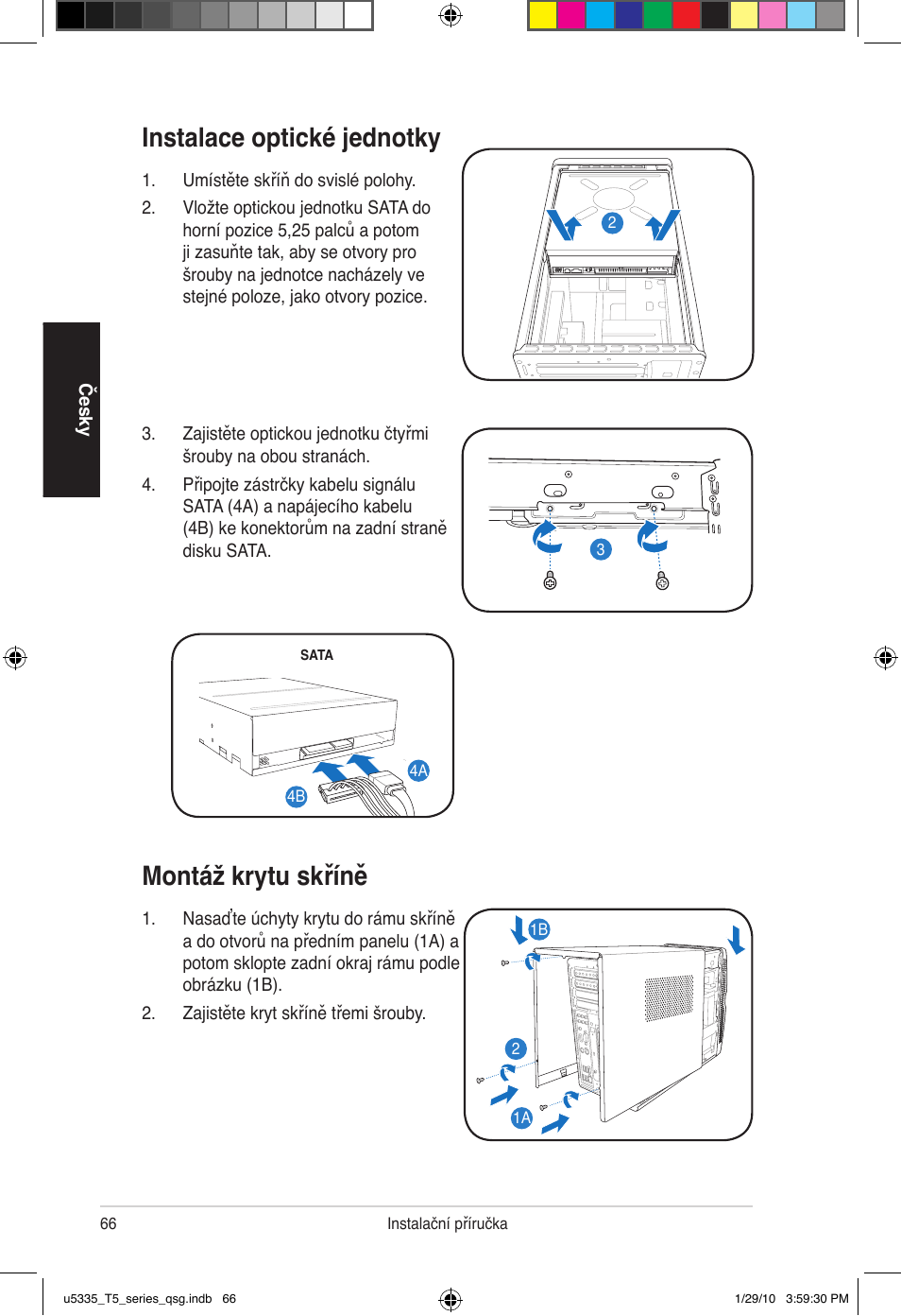 Instalace o�tické jednotky, Montáž krytu skříně | Asus T5-P5G41E User Manual | Page 66 / 82