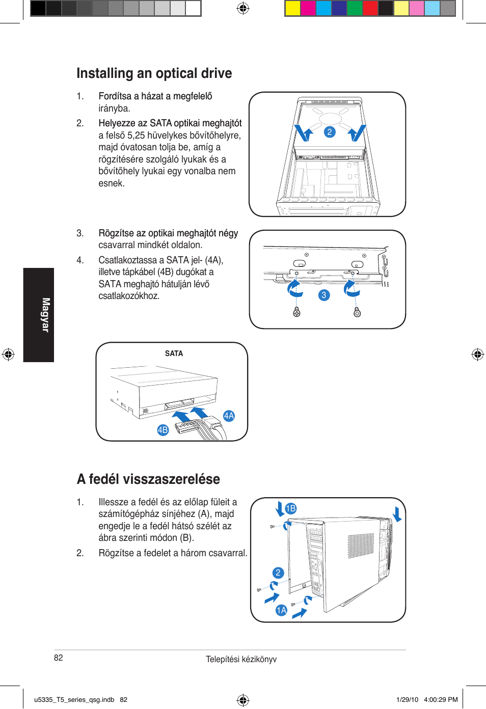 Installing an o�tical dri�e, A fedél �isszaszerelése | Asus T5-P5G41E User Manual | Page 82 / 82