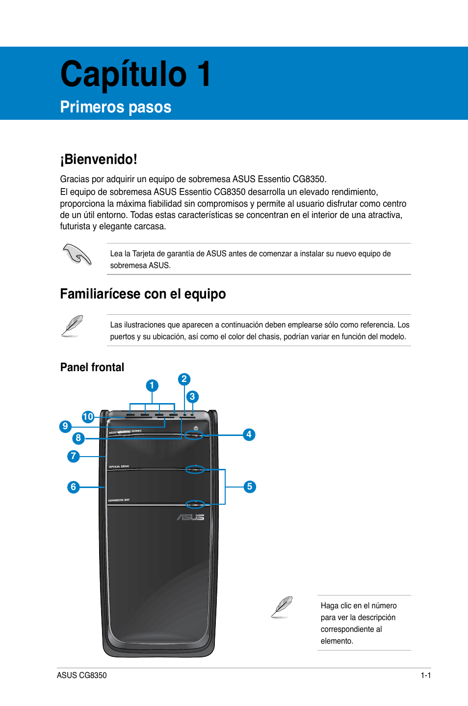 Capítulo 1, Primeros pasos, Bienvenido | Familiarícese con el equipo, Bienvenido! -1 familiarícese con el equipo -1 | Asus CG8350 User Manual | Page 239 / 380