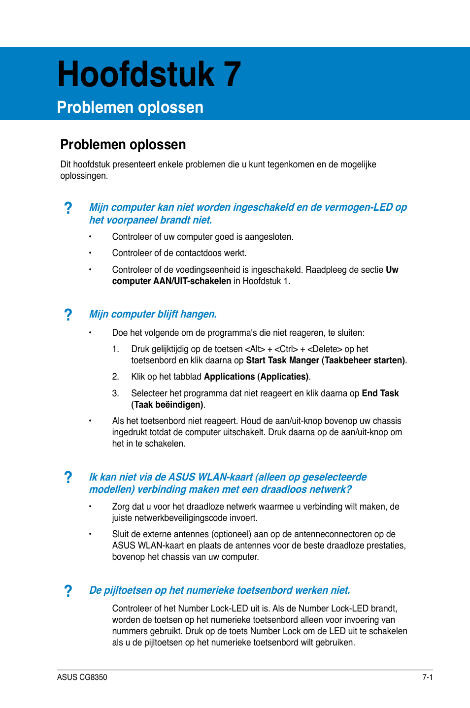 Hoofdstuk 7, Problemen oplossen, Problemen oplossen -1 | Asus CG8350 User Manual | Page 373 / 380