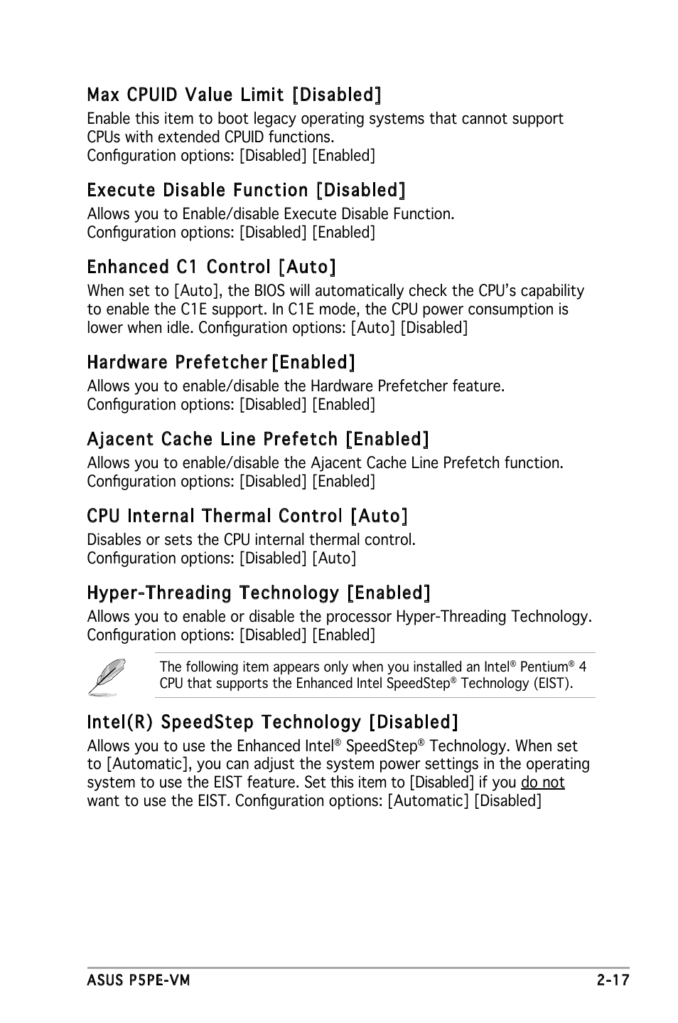 Max cpuid value limit [disabled, Execute disable function [disabled, Enhanced c1 control [auto | Hardware prefetcher [enabled, Ajacent cache line prefetch [enabled, Cpu internal thermal control [auto, Hyper-threading technology [enabled, Intel(r) speedstep technology [disabled | Asus P5PE-VM User Manual | Page 59 / 80