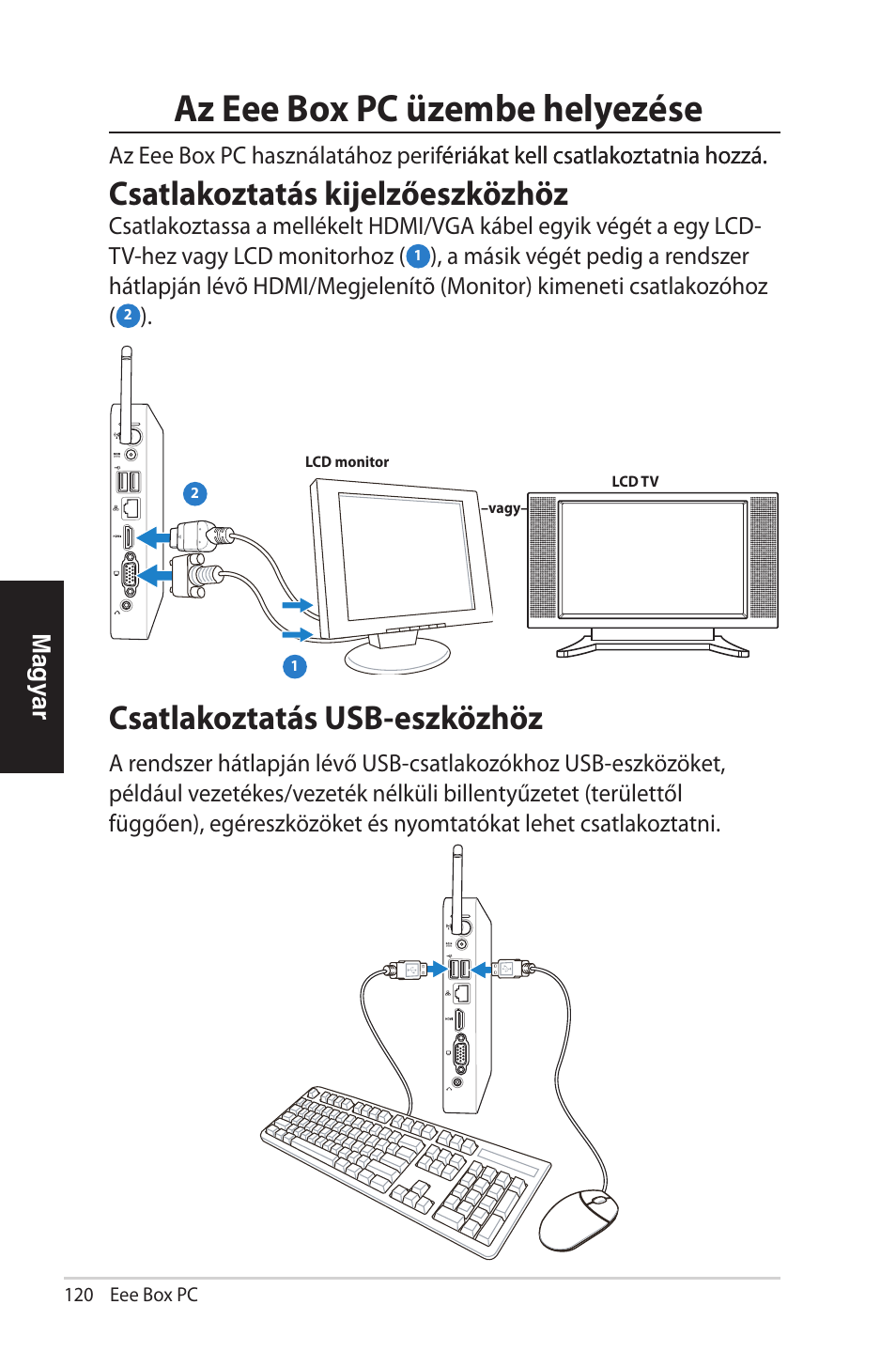 Az eee box pc üzembe helyezése, Csatlakoztatás kijelzőeszközhöz, Csatlakoztatás usb-eszközhöz | Asus EB1012 User Manual | Page 120 / 231
