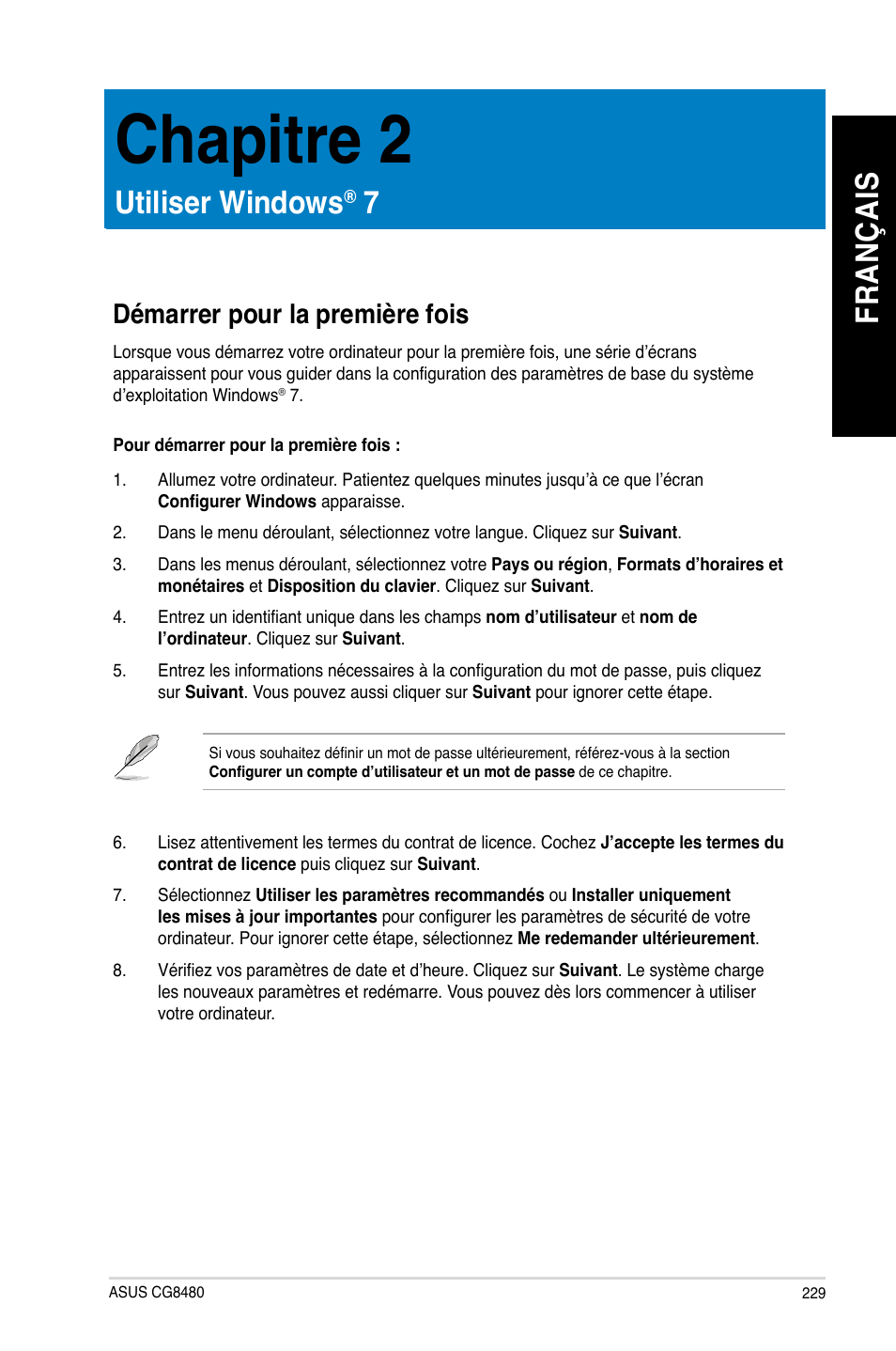 Chapitre 2, Utiliser windows® 7, Démarrer pour la première fois | Chapitre.2, Utiliser.windows, Fr an ça is fr an ça is, Démarrer.pour.la.première.fois | Asus CG8480 User Manual | Page 231 / 836