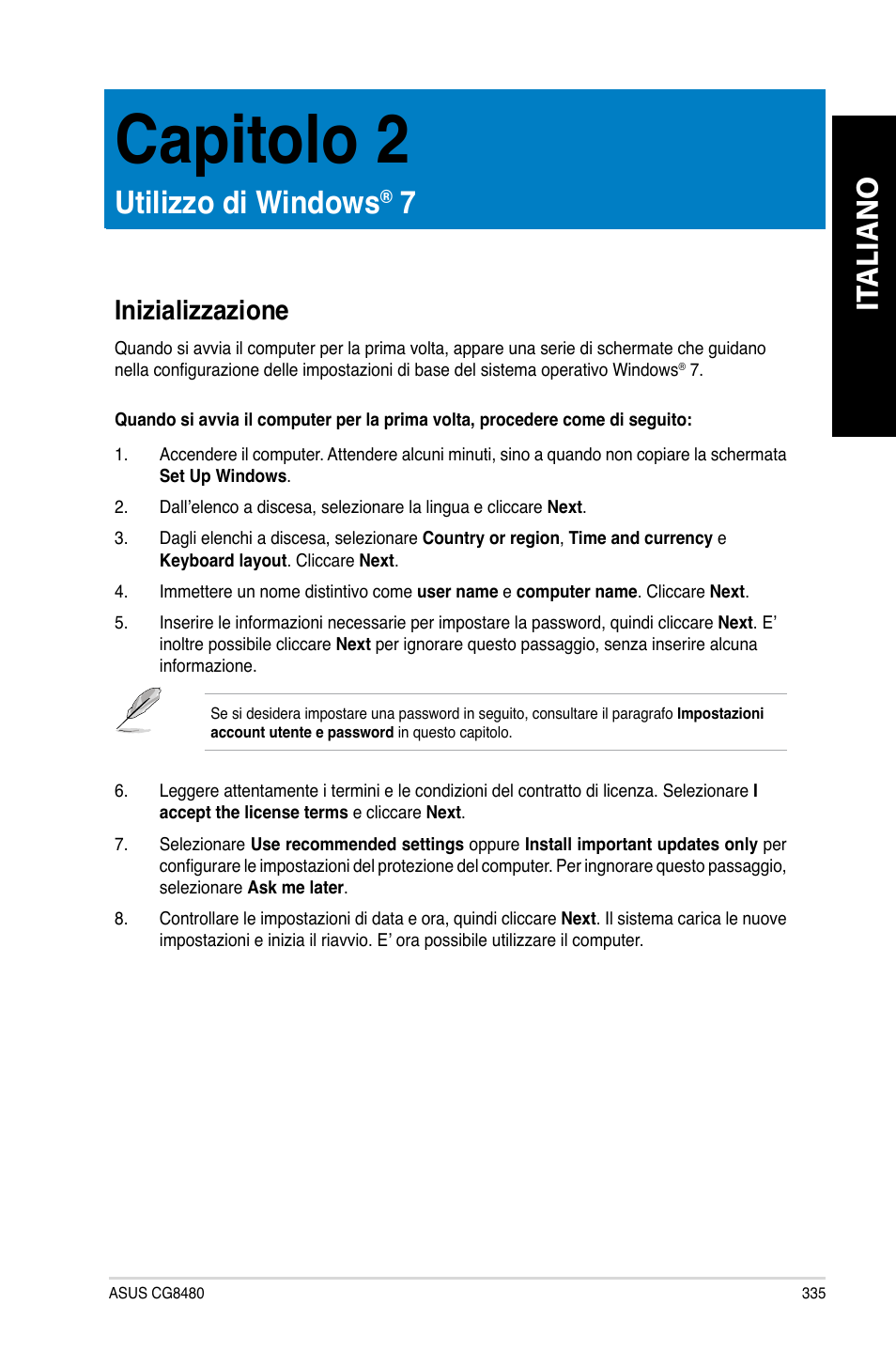 Capitolo 2, Utilizzo di windows® 7, Inizializzazione | Utilizzo di windows, It aliano it aliano | Asus CG8480 User Manual | Page 337 / 836