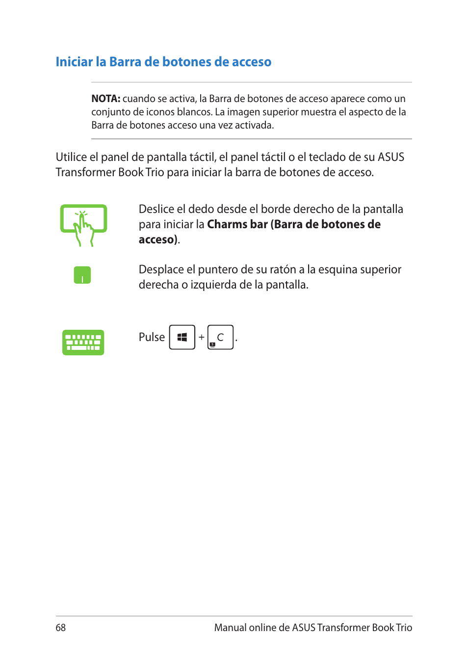 Iniciar la barra de botones de acceso | Asus TX201LA User Manual | Page 68 / 152