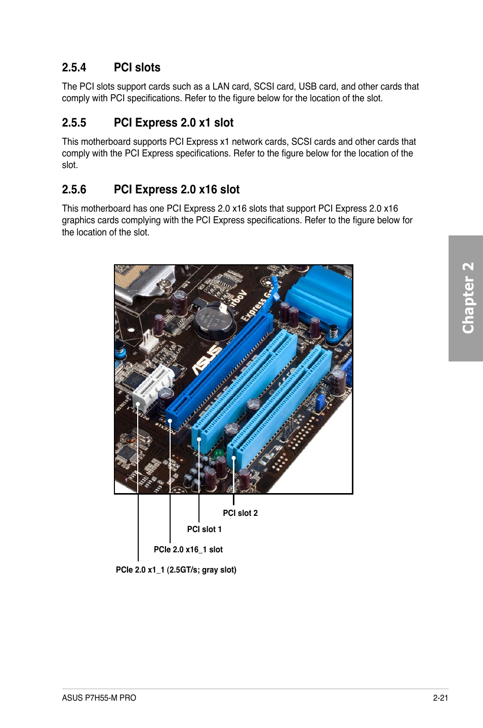 4 pci slots, 5 pci express 2.0 x1 slot, 6 pci express 2.0 x16 slot | Pci slots -21, Pci express 2.0 x1 slot -21, Pci express 2.0 x16 slot -21, Chapter 2 | Asus P7H55-M PRO User Manual | Page 41 / 110