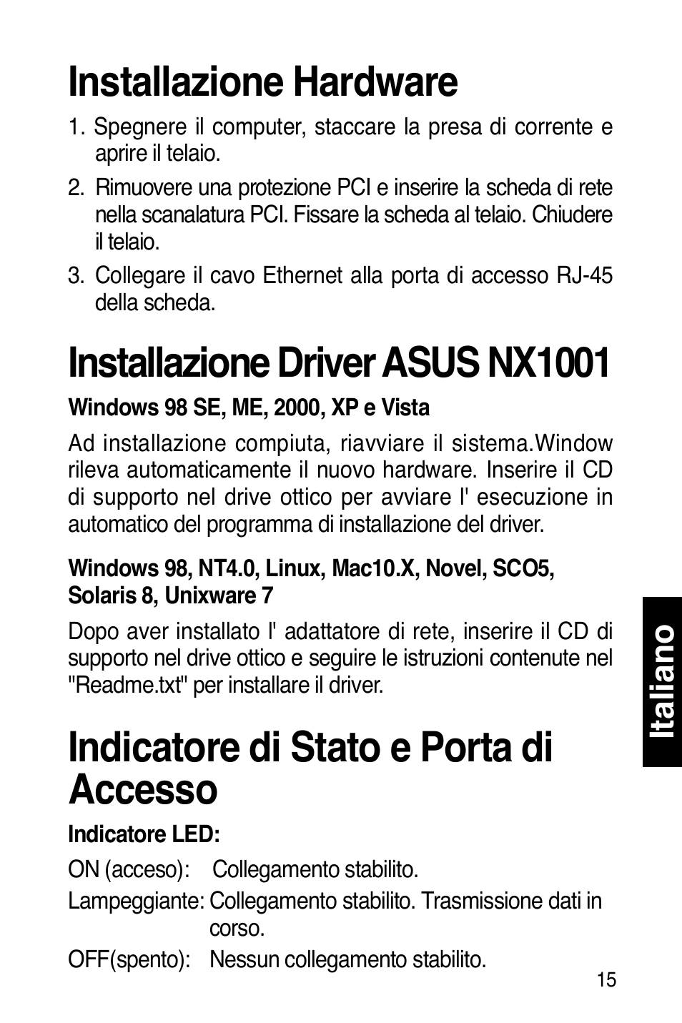Installazione hardware, Installazione driver asus nx1001, Indicatore di stato e porta di accesso | Italiano | Asus NX1001 User Manual | Page 16 / 47