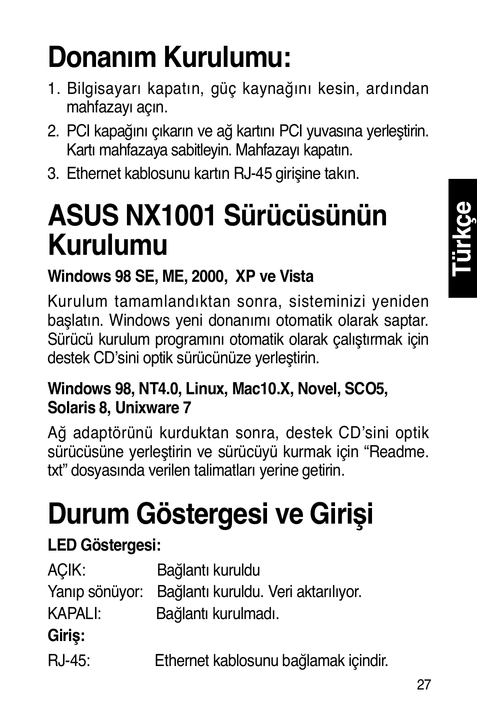 Donanım kurulumu, Asus nx1001 sürücüsünün kurulumu, Durum göstergesi ve girişi | Tü rk çe | Asus NX1001 User Manual | Page 28 / 47