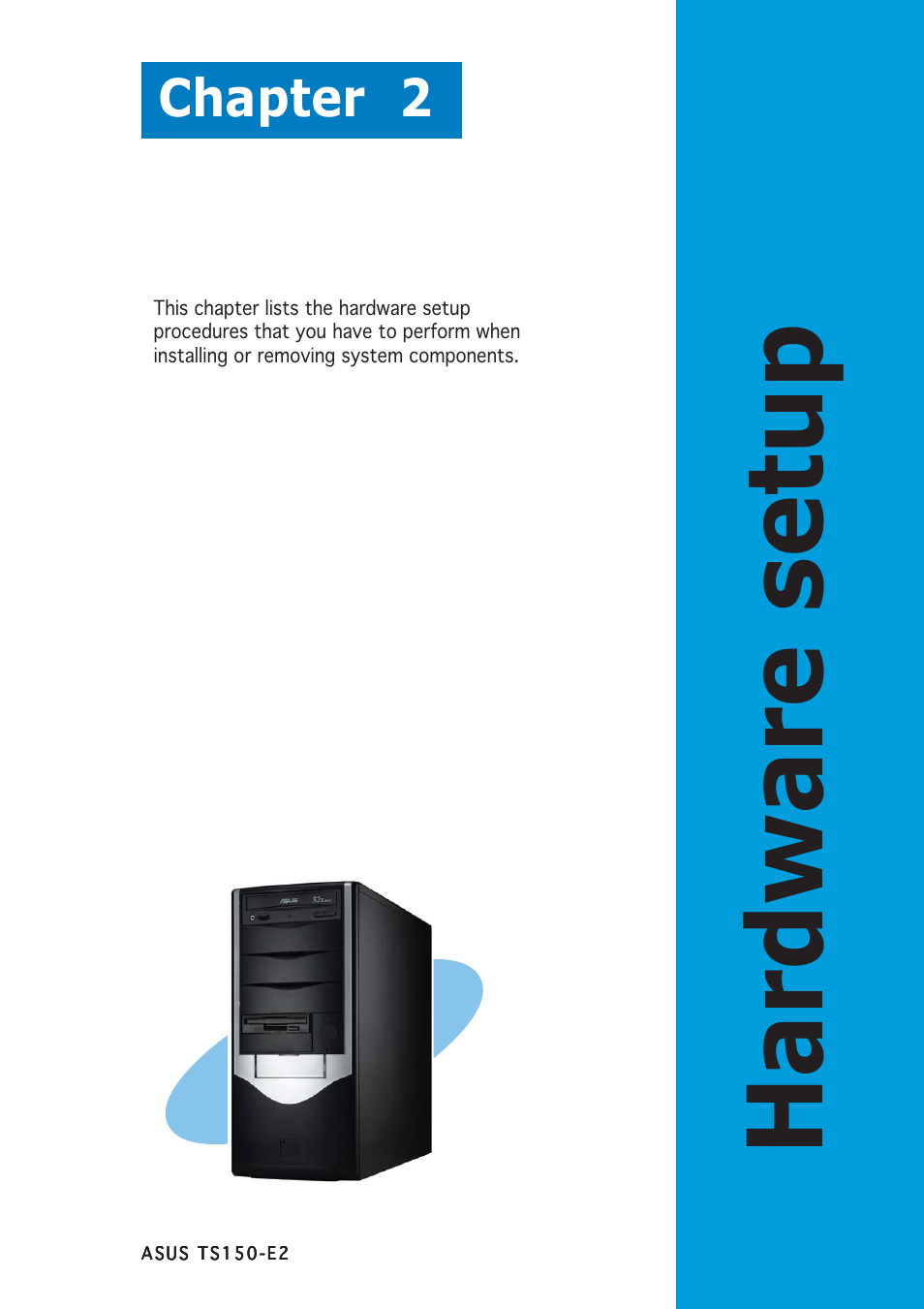 Hardware setup, Chapter 2 | Asus TS150-E2 User Manual | Page 17 / 134