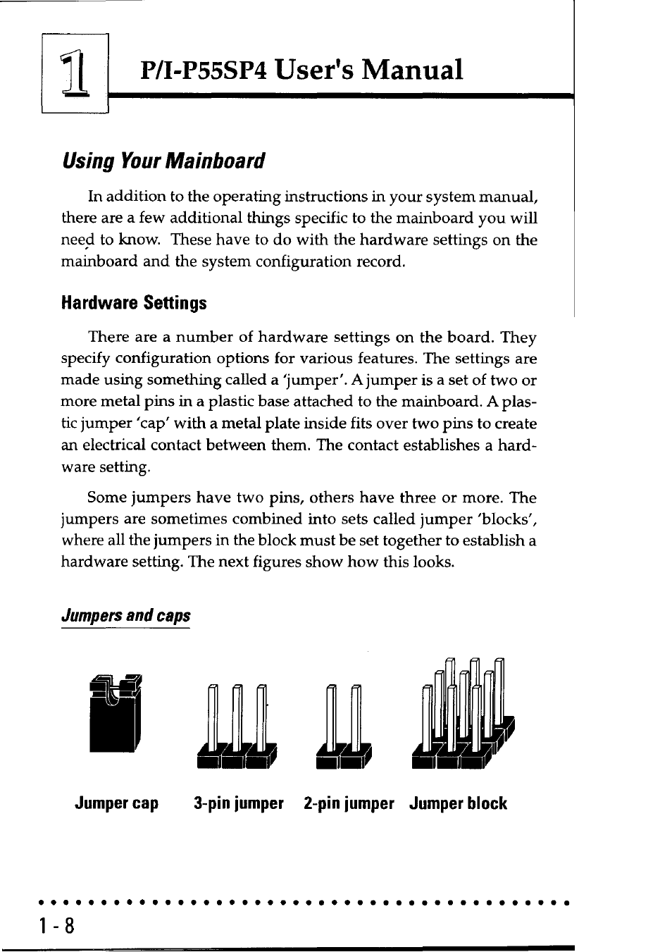 Using your mainboard, Hardware settings, Jumpers and caps | Jumper cap 3-pin jumper 2-pin jumper jumper block, Using your mainboard -8, User's manual, P/i-p55sp4 | Asus P55SP4 User Manual | Page 13 / 82