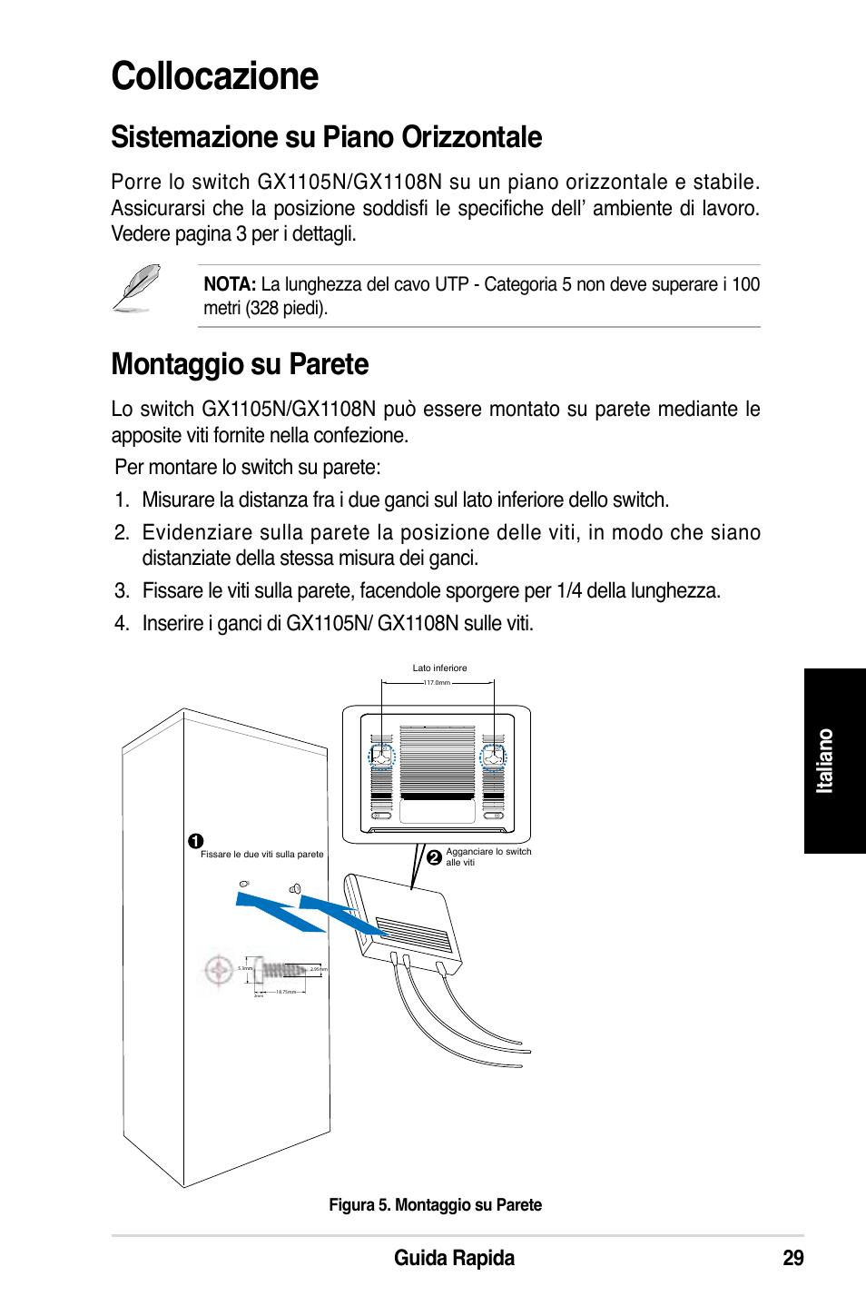 Collocazione, Sistemazione su piano orizzontale, Montaggio su parete | Guida rapida 29 ita lia no | Asus GX1108N User Manual | Page 30 / 145