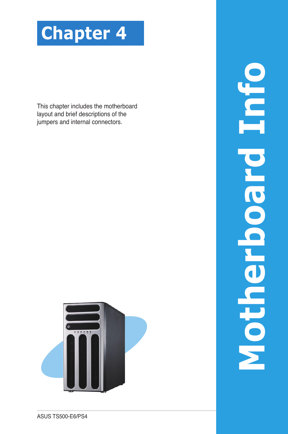 Chapter 4: motherboard info, Chapter 4, Motherboard info | Motherboa rd info | Asus TS500-E6/PS4 User Manual | Page 53 / 162