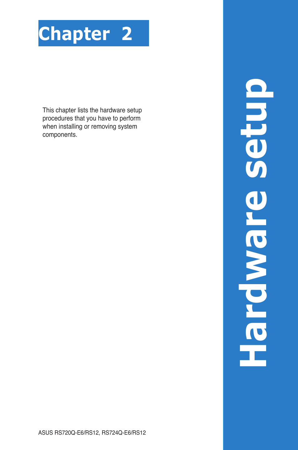 Chapter 2: hardware setup, Chapter 2, Hardware setup | Hardware se tup | Asus RS724Q-E6/RS12 User Manual | Page 21 / 166