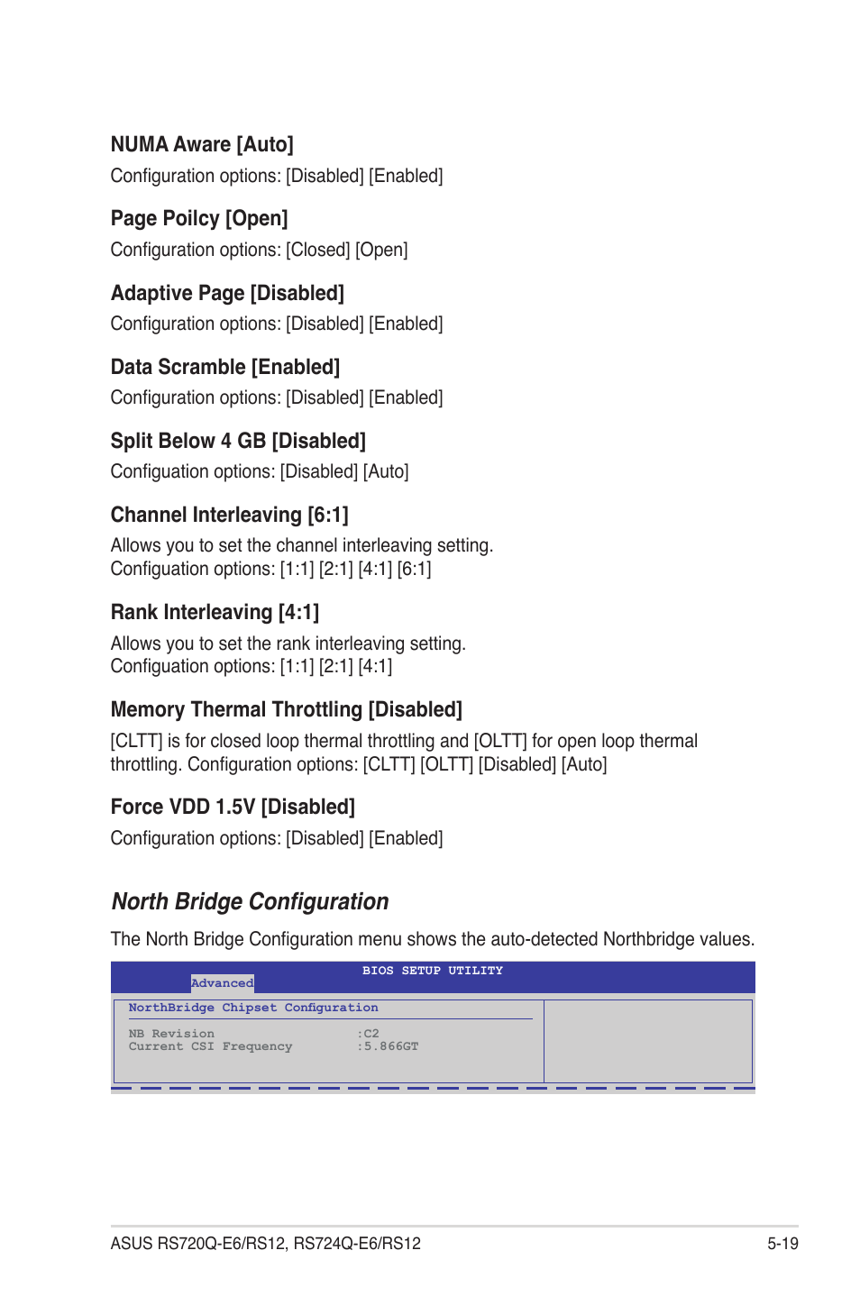 North bridge configuration, Numa aware [auto, Page poilcy [open | Adaptive page [disabled, Data scramble [enabled, Split below 4 gb [disabled, Channel interleaving [6:1, Rank interleaving [4:1, Force vdd 1.5v [disabled | Asus RS724Q-E6/RS12 User Manual | Page 85 / 166