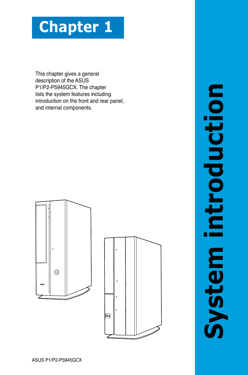 System introduction, Chapter 1 | Asus P2-P5945GCX User Manual | Page 11 / 90