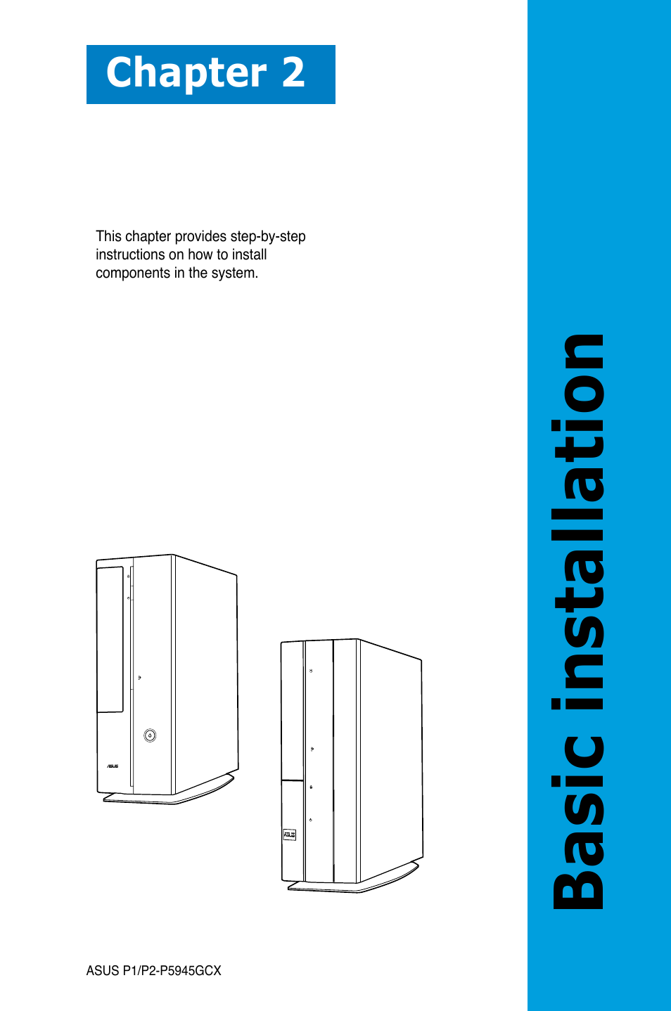 Basic installation, Chapter 2 | Asus P2-P5945GCX User Manual | Page 17 / 90