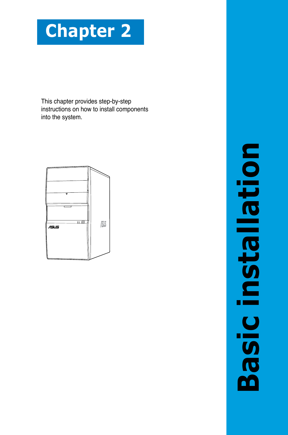 Basic installation, Chapter 2 | Asus V4-P5P43 User Manual | Page 19 / 112