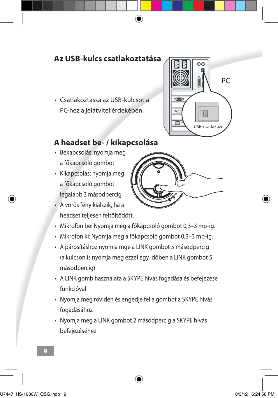 Az usb-kulcs csatlakoztatása, A headset be- / kikapcsolása | Asus HS-1000W User Manual | Page 102 / 223