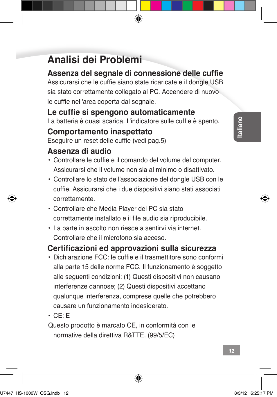 Analisi dei problemi, Assenza del segnale di connessione delle cuffie, Le cuffie si spengono automaticamente | Comportamento inaspettato, Assenza di audio, Certificazioni ed approvazioni sulla sicurezza | Asus HS-1000W User Manual | Page 118 / 223