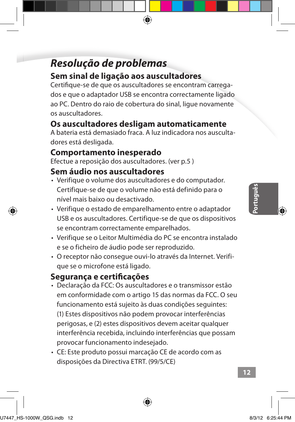 Resolução de problemas, Resolução de problemas ––––– 12, Sem sinal de ligação aos auscultadores | Os auscultadores desligam automaticamente, Comportamento inesperado, Sem áudio nos auscultadores, Segurança e certificações | Asus HS-1000W User Manual | Page 145 / 223