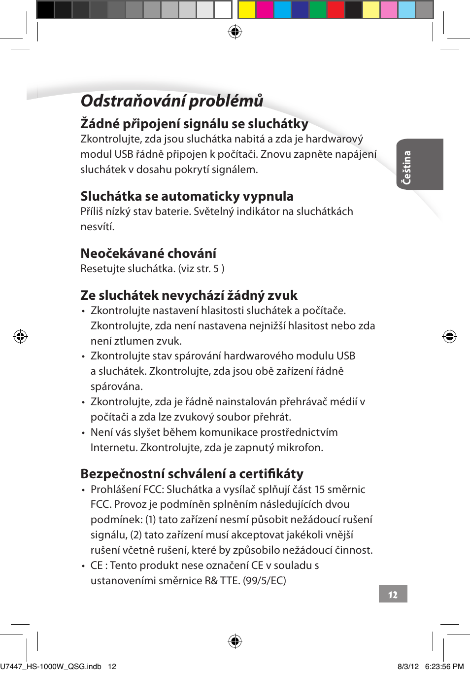 Odstraňování problémů, Odstraňování problémů ––––– 12, Žádné p ř ipojení signálu se sluchátky | Sluchátka se automaticky vypnula, Neočekávané chování, Ze sluchátek nevychází žádný zvuk, Bezpečnostní schválení a certifikáty | Asus HS-1000W User Manual | Page 26 / 223